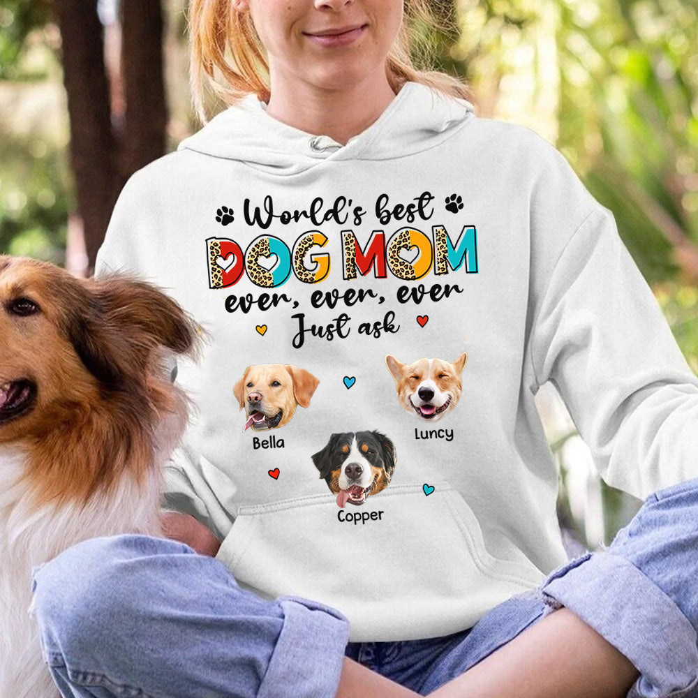 World's Best Dog Mom Ever Ever Ever Just Ask Personalized Shirt for Dog Mom Cute Gift For Dog Lovers H2511