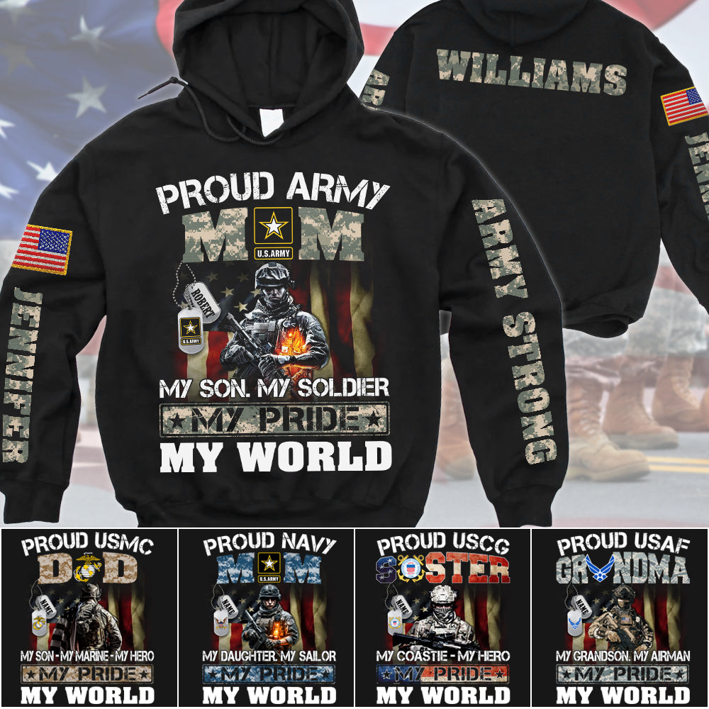 Proud Army Mom My Son My Soldier My Pride My World Custom All Over Print Shirt Hoodie Gift For US Military Mom Dad Families H2511 Trna