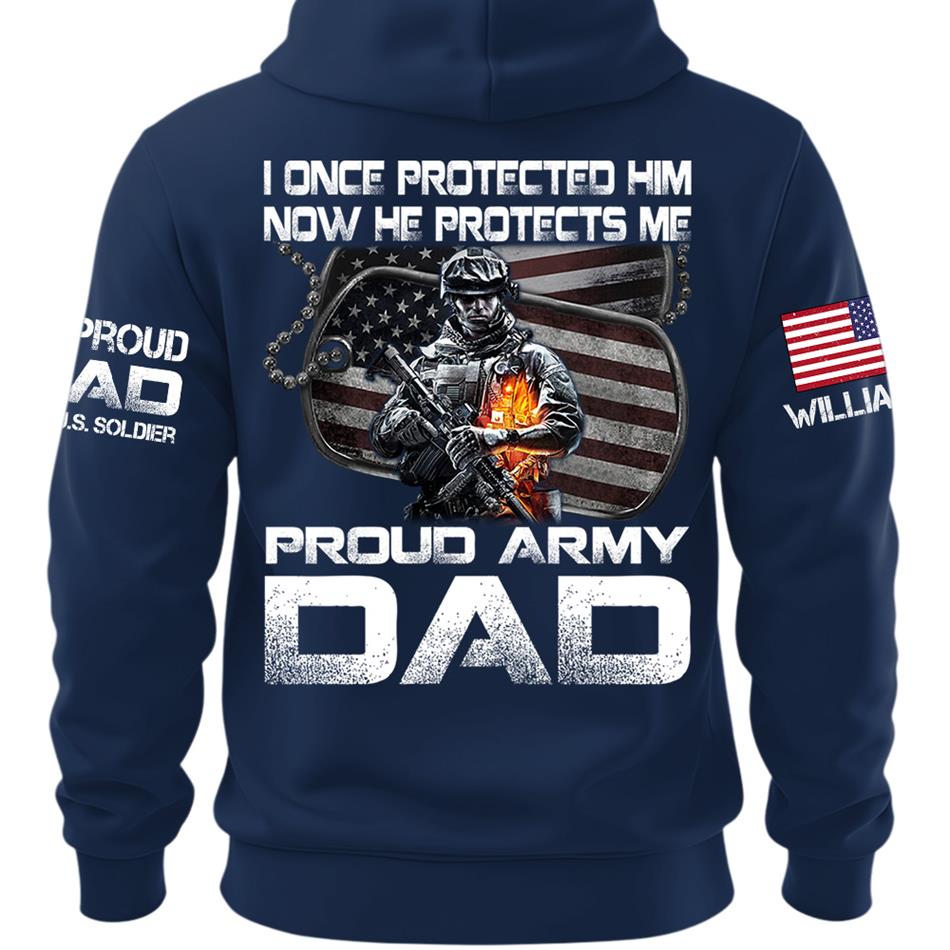 I Once Protected Him Now He Protects Me Proud Army Dad Custom Shirt For Proud Military Mom Dad Family H2511 Trna