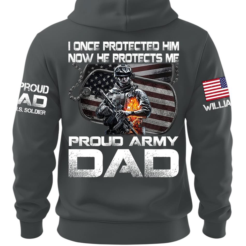 I Once Protected Him Now He Protects Me Proud Army Dad Custom Shirt For Proud Military Mom Dad Family H2511 Trna