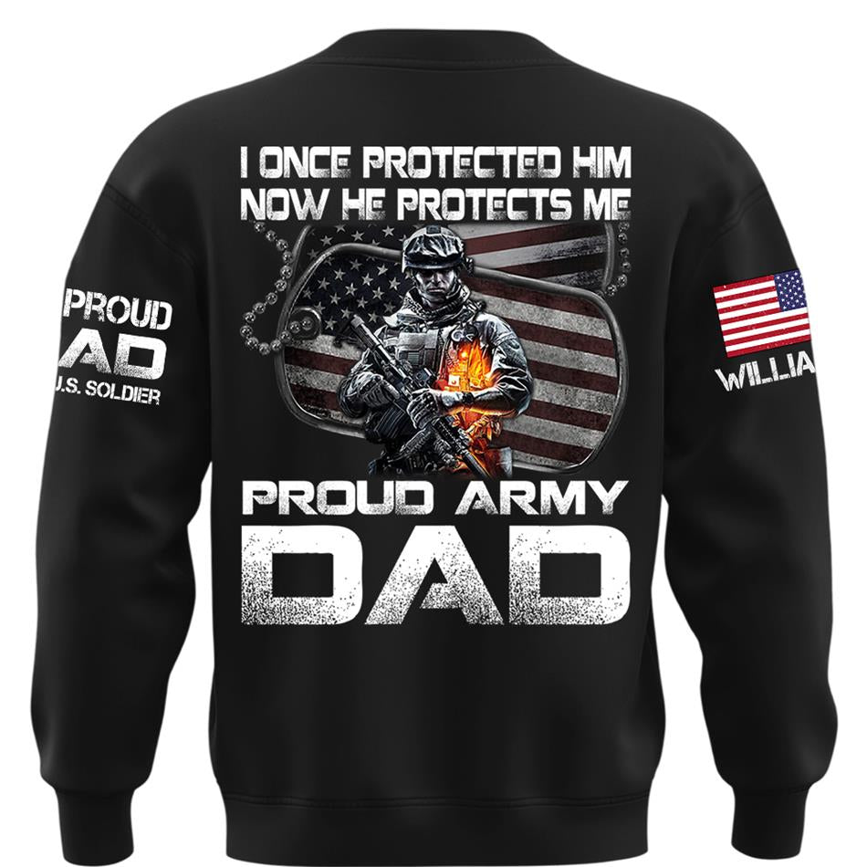 I Once Protected Him Now He Protects Me Proud Army Dad Custom Shirt For Proud Military Mom Dad Family H2511 Trna