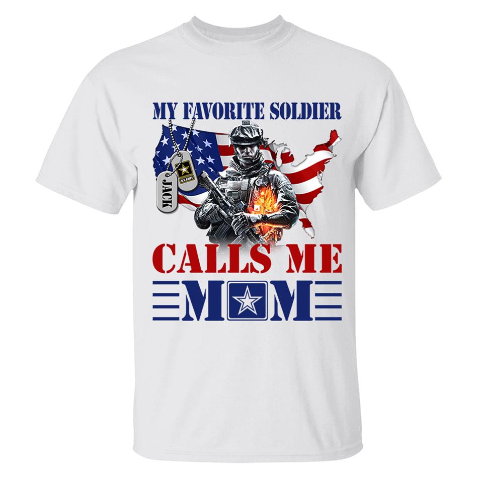 My Favorite Soldier Calls Me Mom Custom Shirt For Military Army Mom Dad Sister 4th July Shirt H2511 Trna