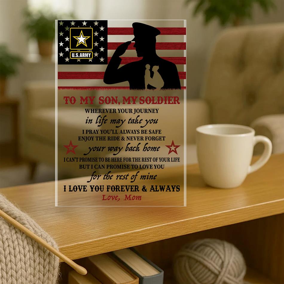 To My Son My Soldier I Love You Forever And Always Custom Acrylic Plaque Gift For Military Family Mom Dad H2511 Trna