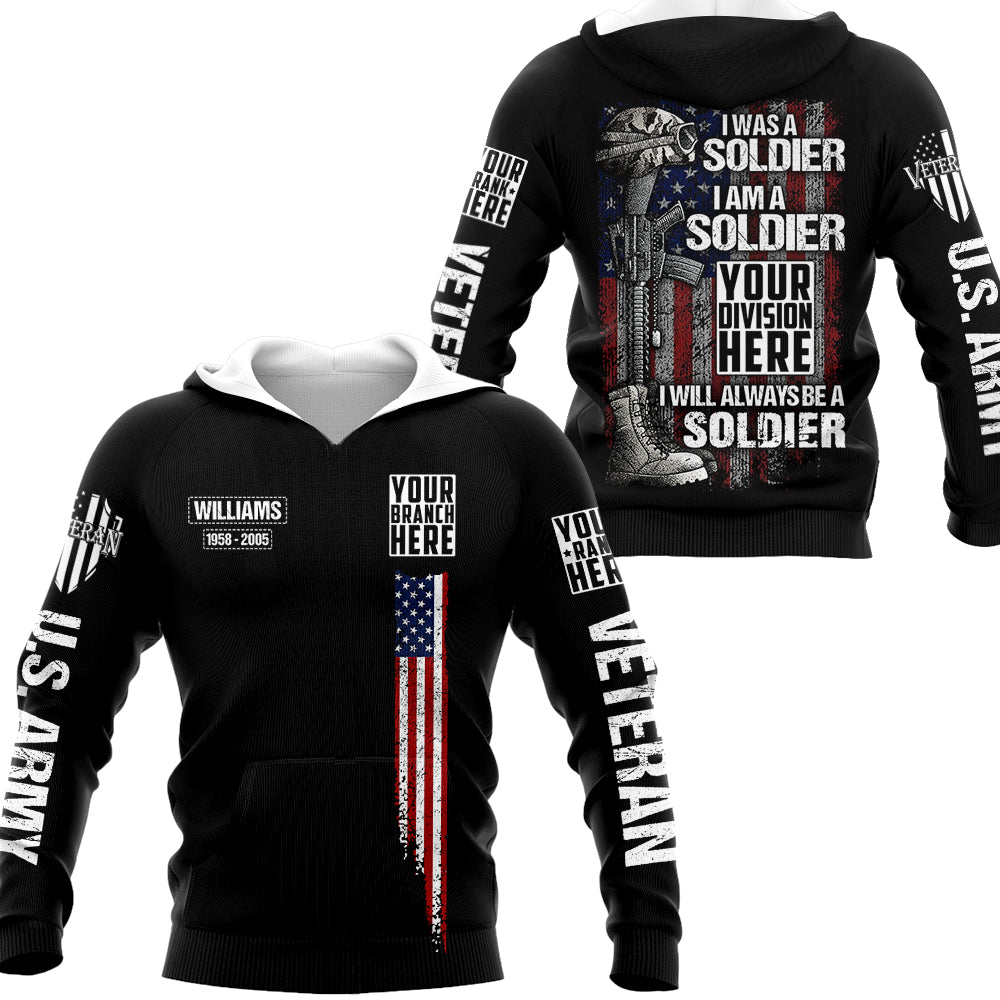 I Was A Soldier I Am A Soldier I Will Always Be A Soldier Personalized All Over Print Shirt For Veteran H2511