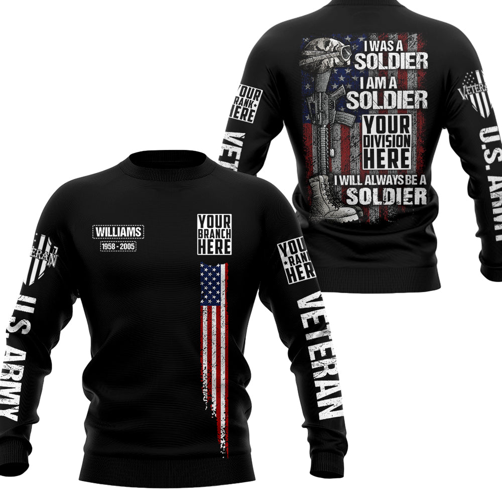 I Was A Soldier I Am A Soldier I Will Always Be A Soldier Personalized All Over Print Shirt For Veteran H2511