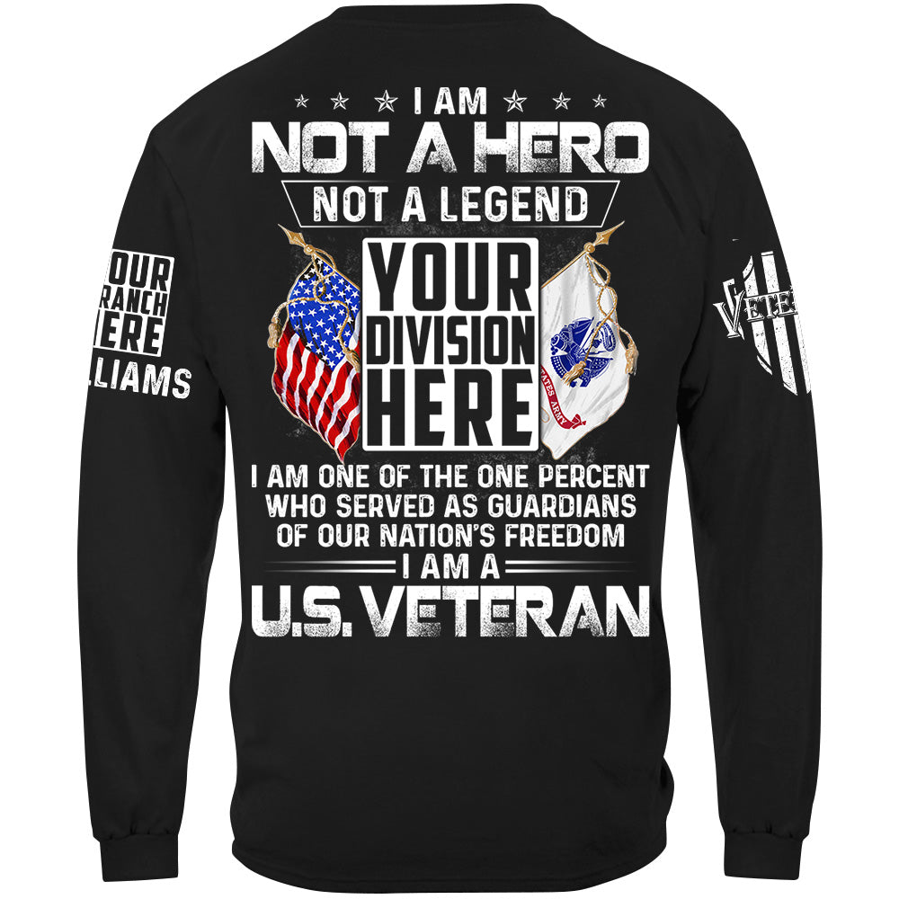 I Am Not A Hero Not A Legend I Am A Veteran Custom Division All Branches Shirt For Soldier Veteran H2511