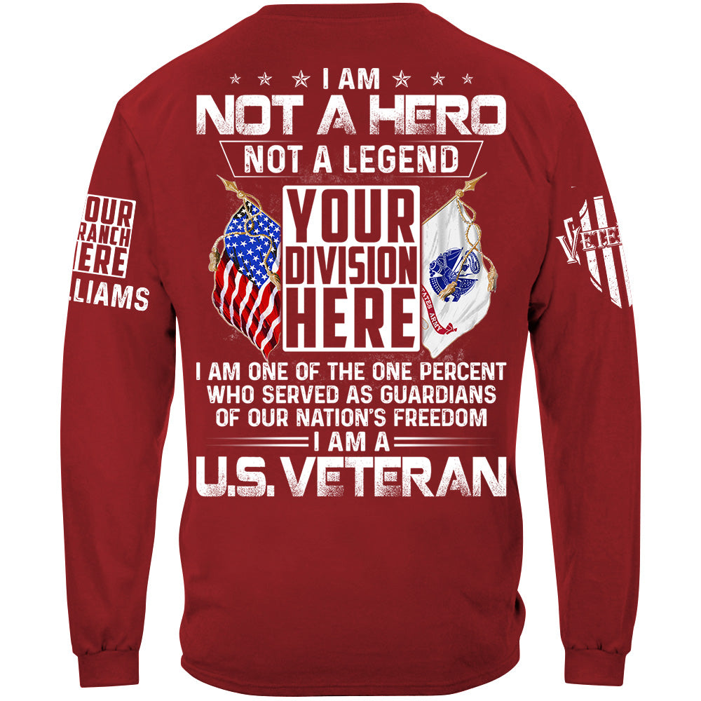 I Am Not A Hero Not A Legend I Am A Veteran Custom Division All Branches Shirt For Soldier Veteran H2511