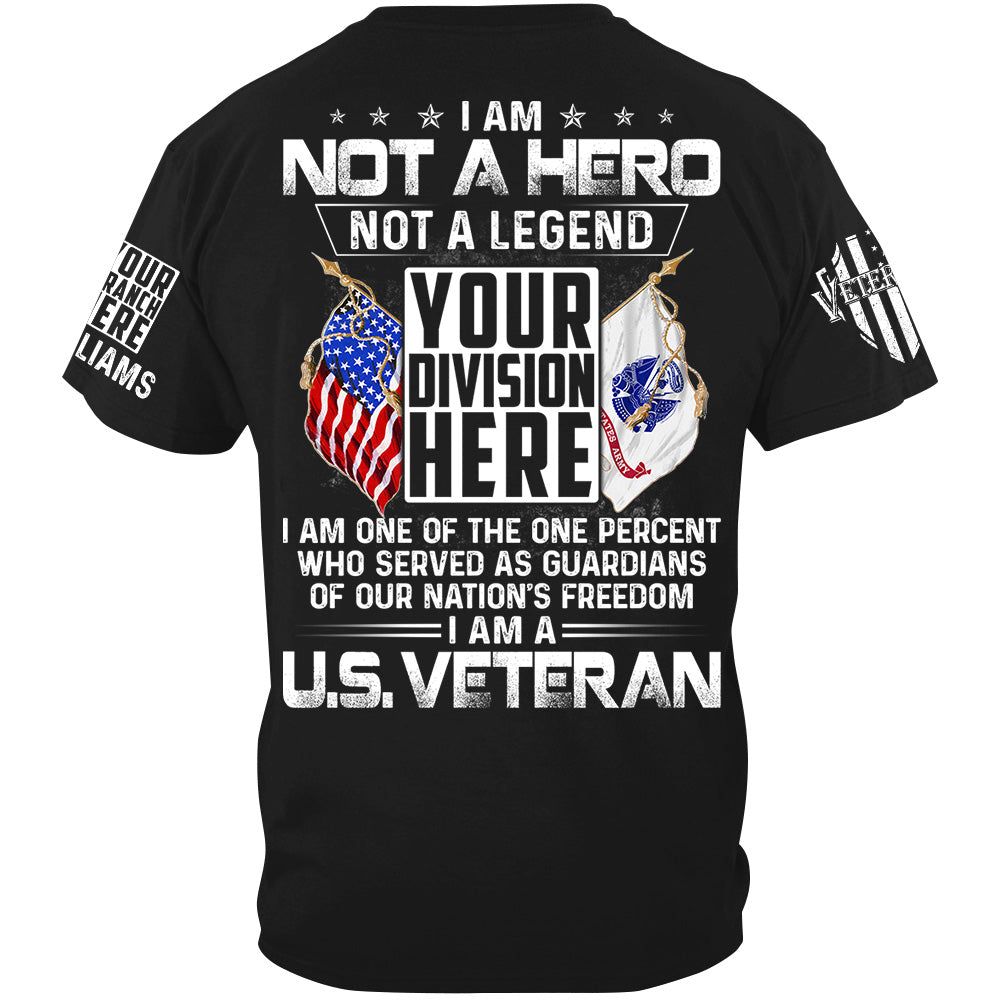 I Am Not A Hero Not A Legend I Am A Veteran Custom Division All Branches Shirt For Soldier Veteran H2511