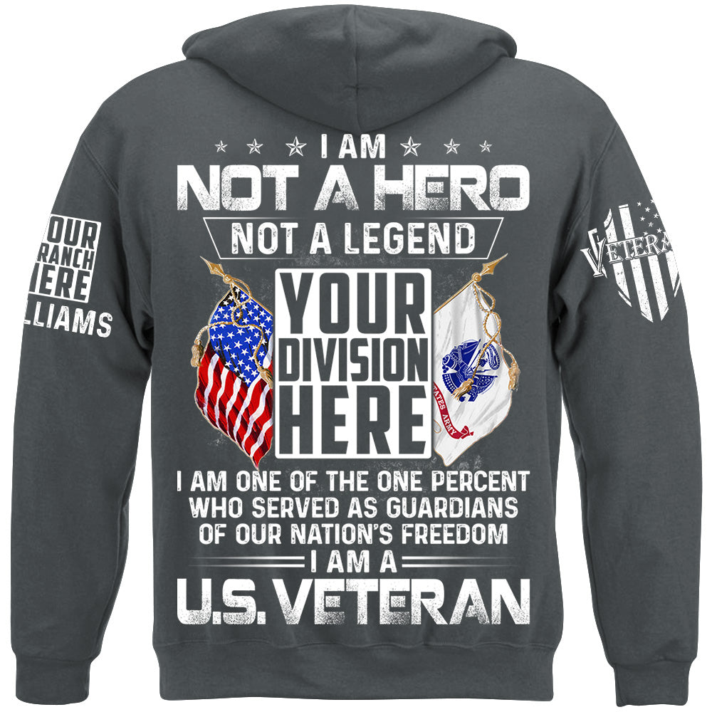 I Am Not A Hero Not A Legend I Am A Veteran Custom Division All Branches Shirt For Soldier Veteran H2511
