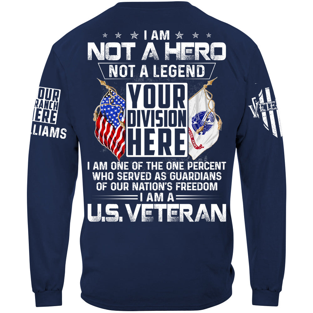 I Am Not A Hero Not A Legend I Am A Veteran Custom Division All Branches Shirt For Soldier Veteran H2511