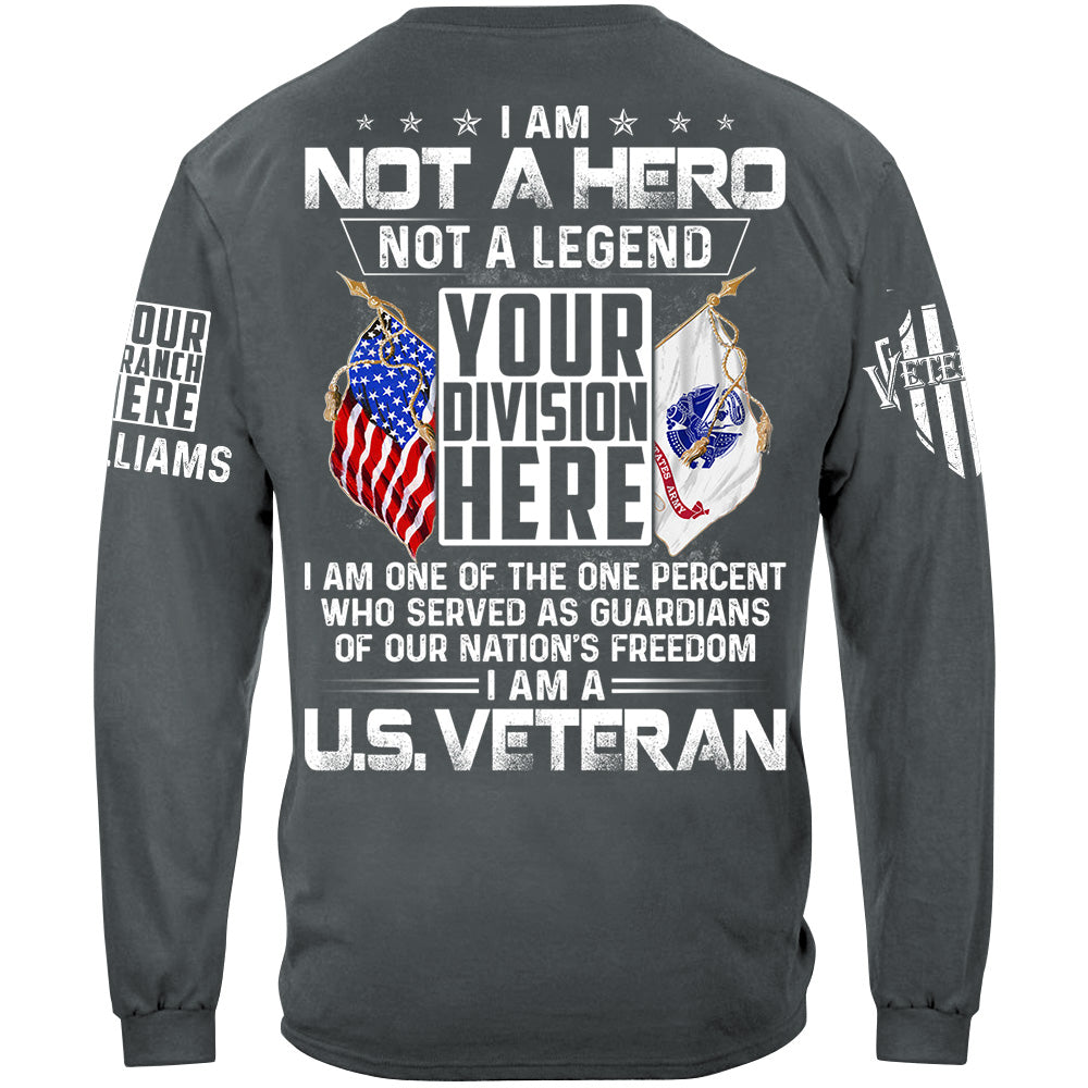 I Am Not A Hero Not A Legend I Am A Veteran Custom Division All Branches Shirt For Soldier Veteran H2511