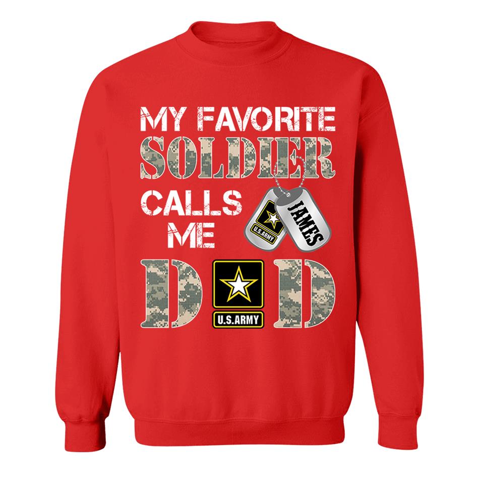 My Favorite Soldier Calls Me Dad Mom Grandpa... Custom Shirt For Military Family Day Fathers Day Shirt H2511 Trna