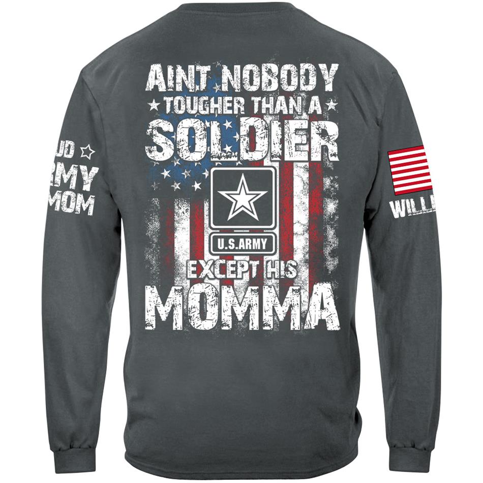 Aint Nobody Tougher Than A Soldier Except His Moma Custom Shirt For Proud Mom Dad Wife Grandma... Family Member Shirt H2511