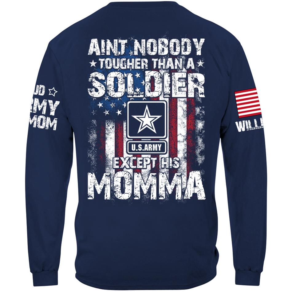 Aint Nobody Tougher Than A Soldier Except His Moma Custom Shirt For Proud Mom Dad Wife Grandma... Family Member Shirt H2511