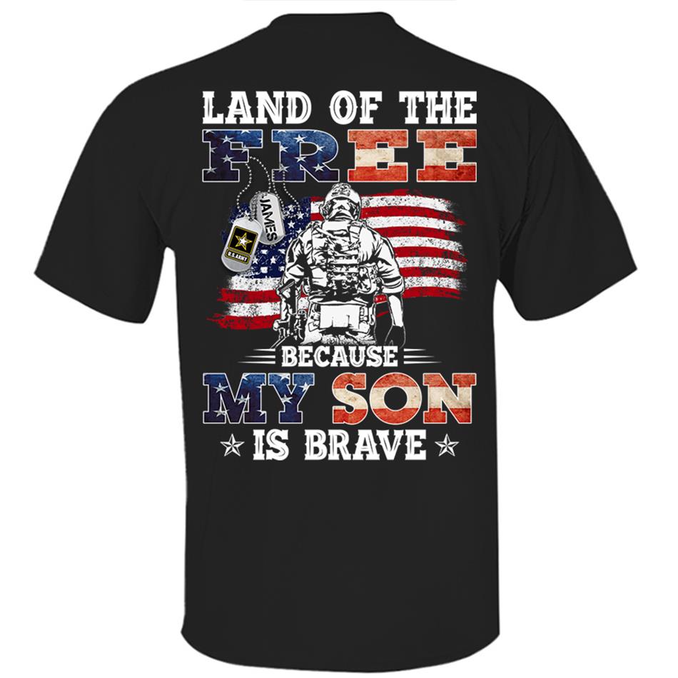 Land Of The Free Because My Son Is Brave Personalized Shirt For US Military Dad, Mom, Wife... All Other Family Members 4th July Shirt H2511 Trna