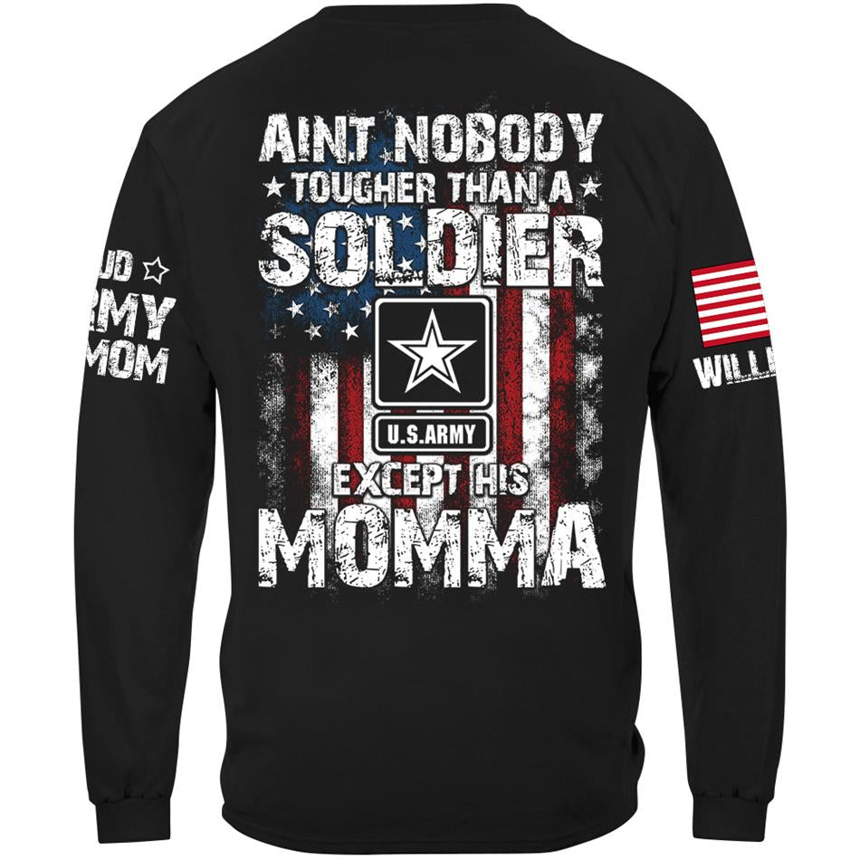 Aint Nobody Tougher Than A Soldier Except His Moma Custom Shirt For Proud Mom Dad Wife Grandma... Family Member Shirt H2511