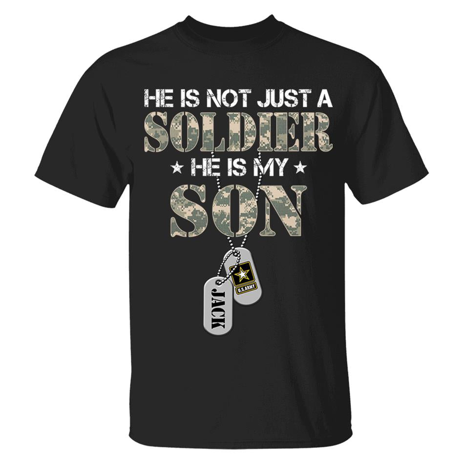He Is Not Just A Soldier He Is My Son Custom Soldier Name on Dogtags, Military Graduate Familes Shirt H2511 Trna