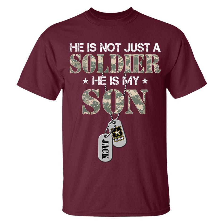 He Is Not Just A Soldier He Is My Son Custom Soldier Name on Dogtags, Military Graduate Familes Shirt H2511 Trna