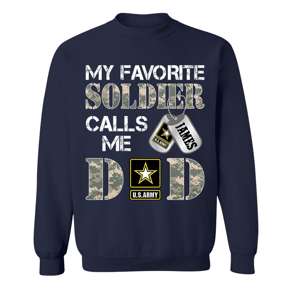 My Favorite Soldier Calls Me Dad Mom Grandpa... Custom Shirt For Military Family Day Fathers Day Shirt H2511 Trna