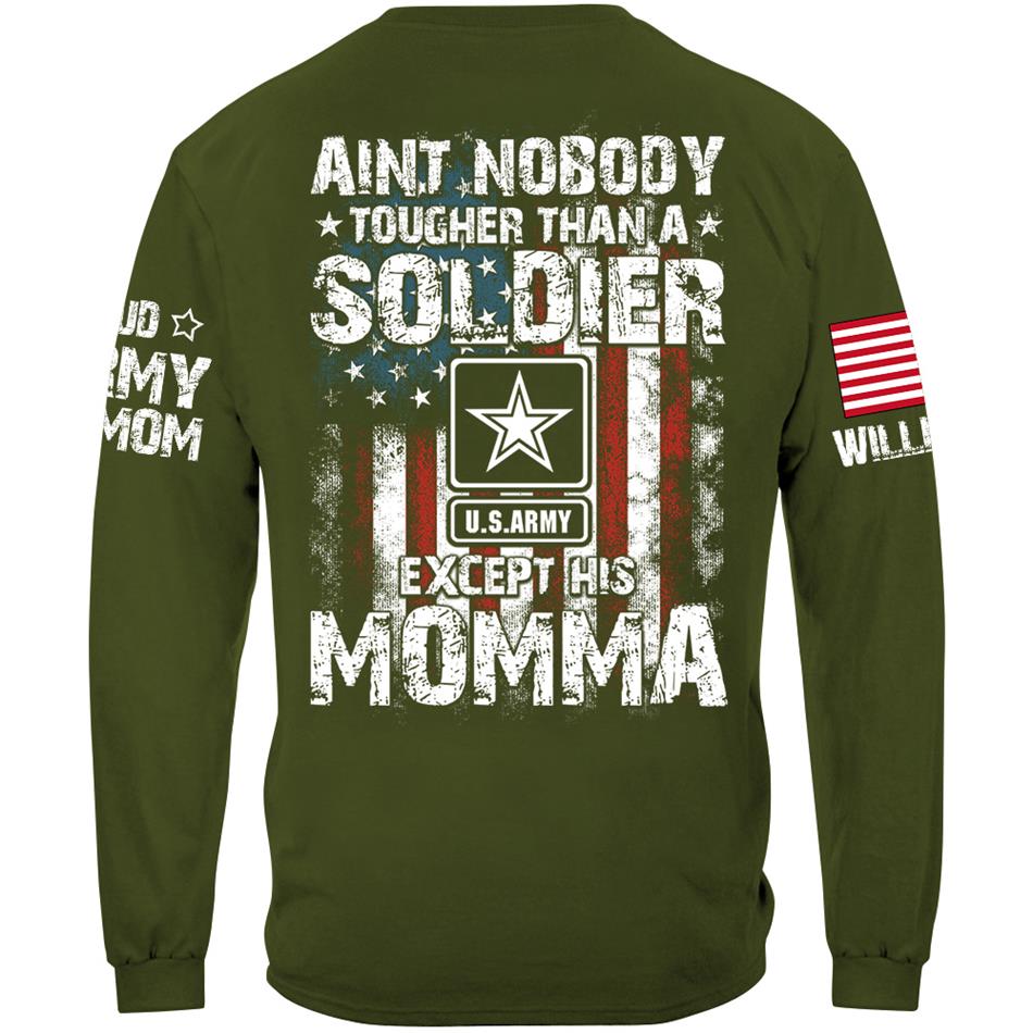 Aint Nobody Tougher Than A Soldier Except His Moma Custom Shirt For Proud Mom Dad Wife Grandma... Family Member Shirt H2511