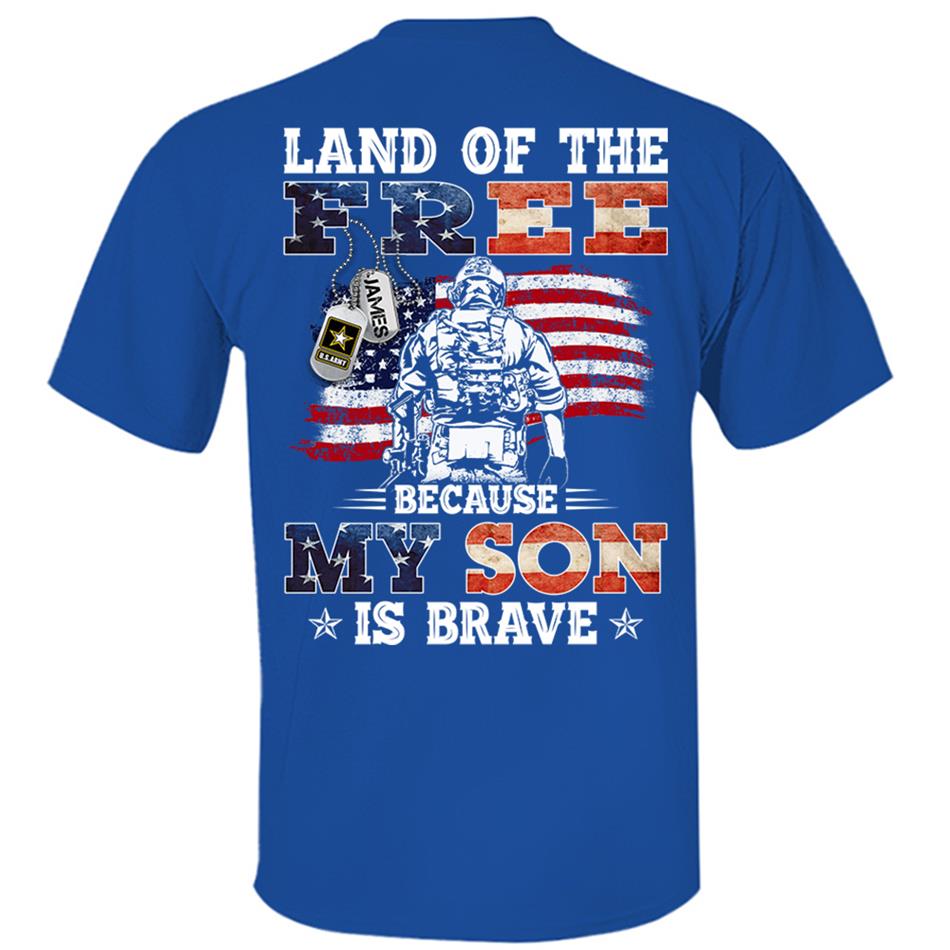 Land Of The Free Because My Son Is Brave Personalized Shirt For US Military Dad, Mom, Wife... All Other Family Members 4th July Shirt H2511 Trna