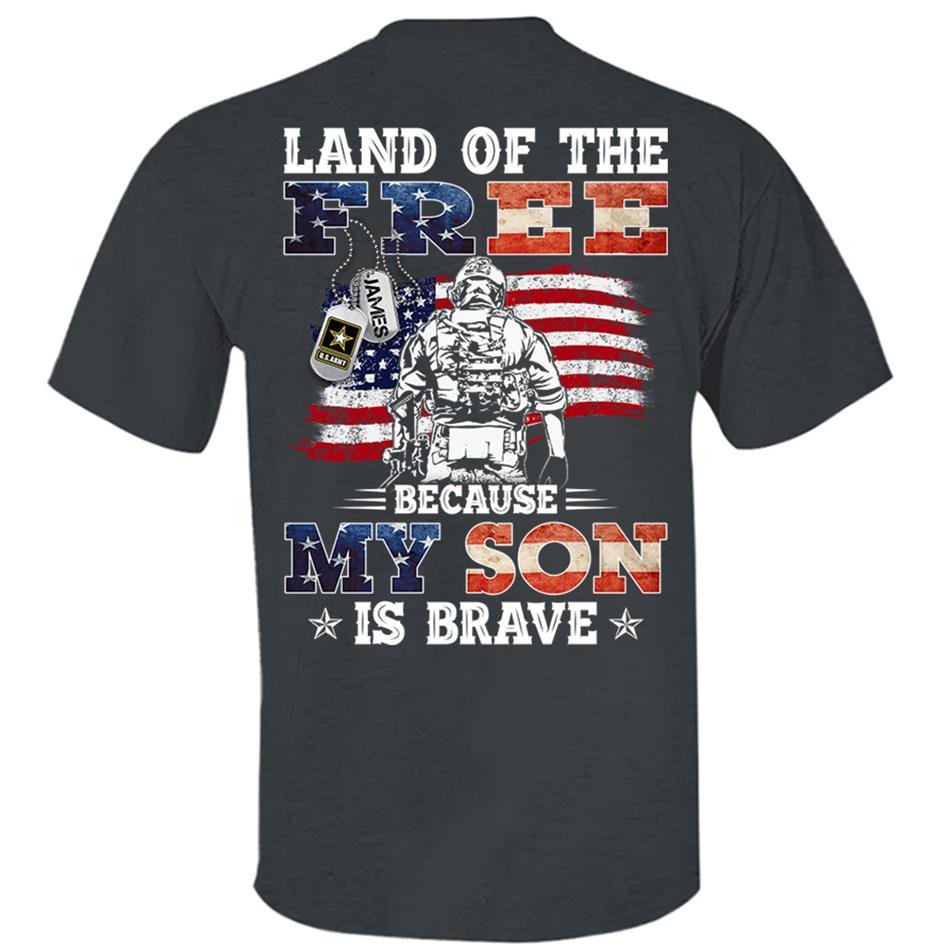 Land Of The Free Because My Son Is Brave Personalized Shirt For US Military Dad, Mom, Wife... All Other Family Members 4th July Shirt H2511 Trna