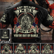 Premium Shirt Just Because I'm Old Doesn't Mean You're Out Of Range Personalized Shirt For Proud US Veteran H2511 Trna