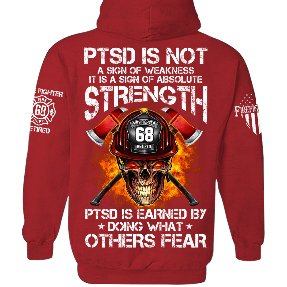 Firefighters Shirt PTSD Is Earned By Doing What Others Fear Personalized Shirt For Firefighter H2511