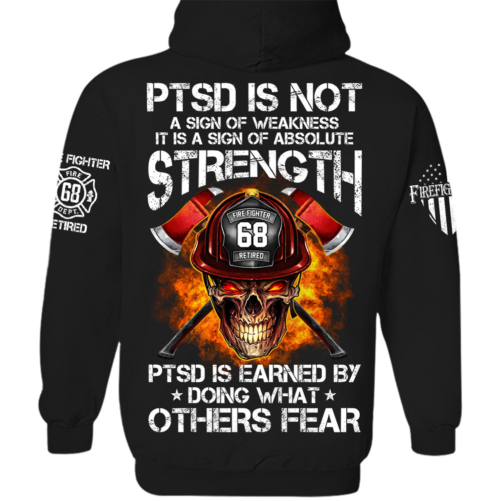Firefighters Shirt PTSD Is Earned By Doing What Others Fear Personalized Shirt For Firefighter H2511