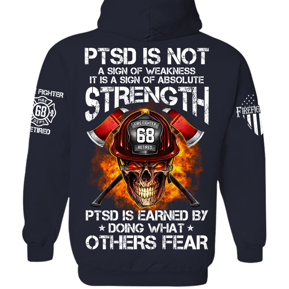 Firefighters Shirt PTSD Is Earned By Doing What Others Fear Personalized Shirt For Firefighter H2511