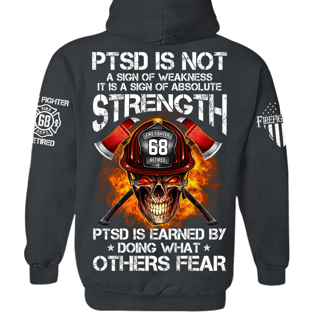 Firefighters Shirt PTSD Is Earned By Doing What Others Fear Personalized Shirt For Firefighter H2511
