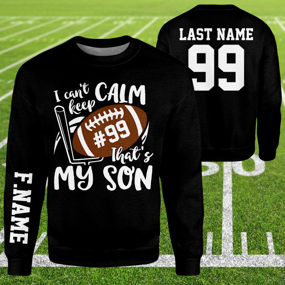 Personalized Shirt I Can't Keep Calm That's My Son All Over Print Shirt For Football Mom Grandma Sport Game Day Shirt H2511
