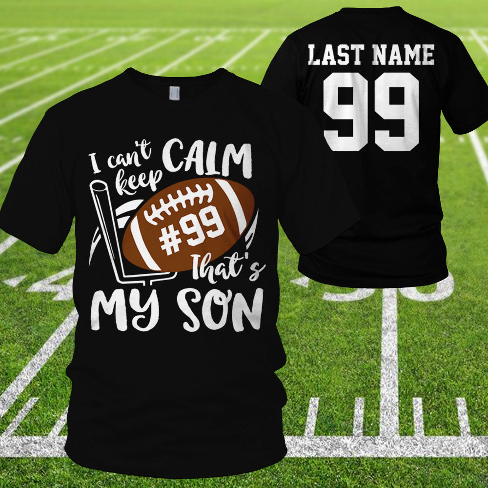 Personalized Shirt I Can't Keep Calm That's My Son All Over Print Shirt For Football Mom Grandma Sport Game Day Shirt H2511