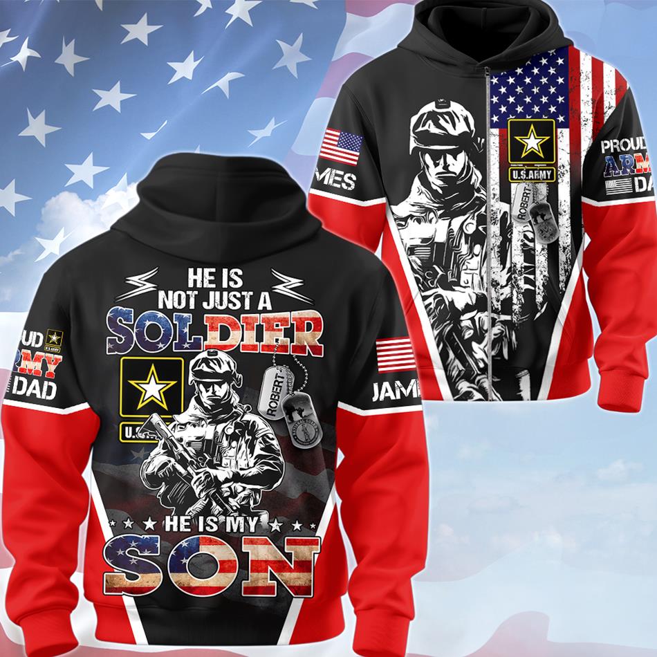 He Is Not Just A Soldier He Is My Son Custom All Over Print Shirt For US Army Dad Mom Family Members Shirt H2511 Trna