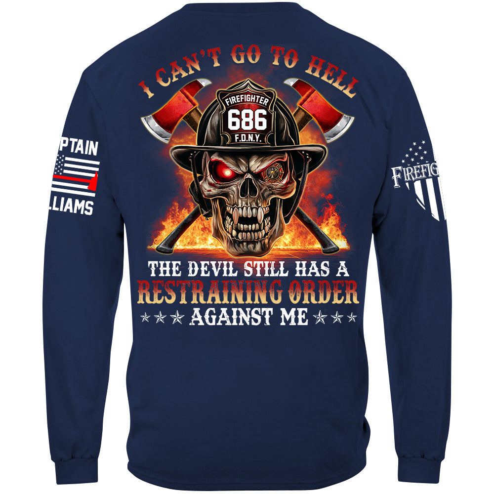 I Cant Go To Hell The Devil Still Has A Restraining Order Against Me Skull Firefighter Shirt H2511