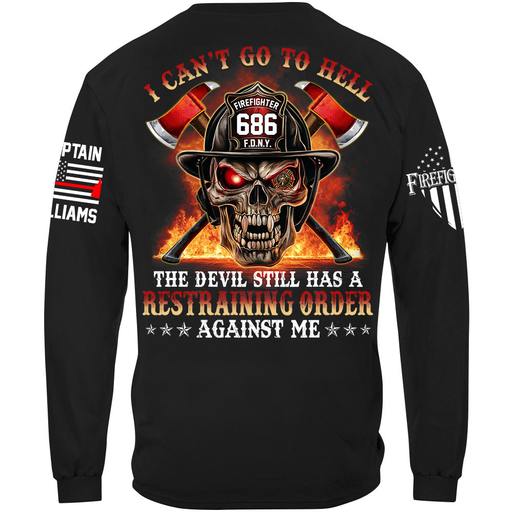 I Cant Go To Hell The Devil Still Has A Restraining Order Against Me Skull Firefighter Shirt H2511