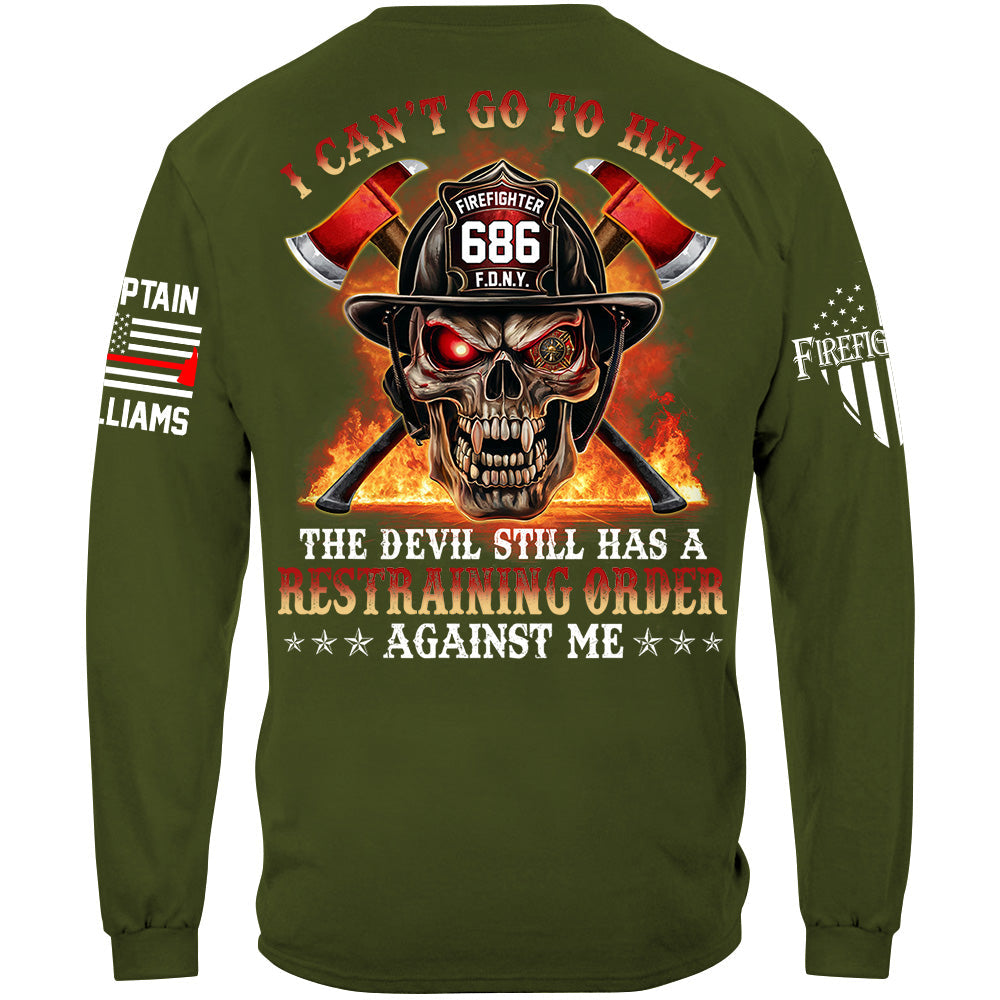 I Cant Go To Hell The Devil Still Has A Restraining Order Against Me Skull Firefighter Shirt H2511