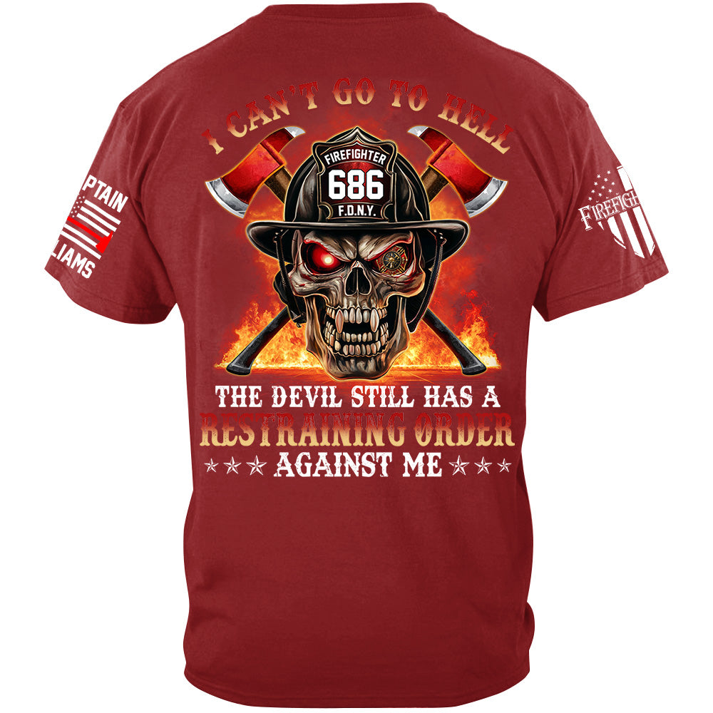 I Cant Go To Hell The Devil Still Has A Restraining Order Against Me Skull Firefighter Shirt H2511