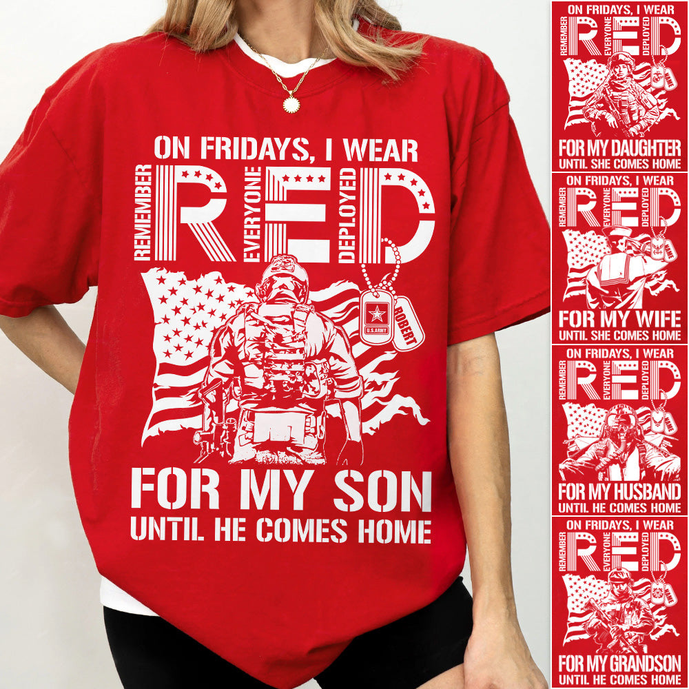 On Fridays I Wear Red For My Son Ultil He Comes Home Custom Shirt Support Our Troops Shirt For Military Mom Dad Family Members Shirt H2511 Trna