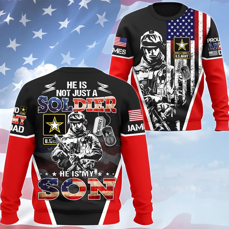 He Is Not Just A Soldier He Is My Son Custom All Over Print Shirt For US Army Dad Mom Family Members Shirt H2511 Trna