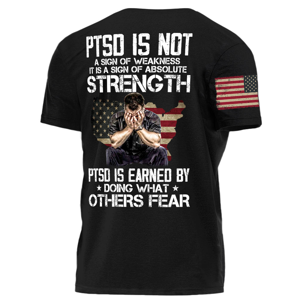 EMS PTSD Is Not A Sign Of Weakness PTSD Is Earned By Doing What Others Fear Personalized Grunge Style Shirt For EMS H2511