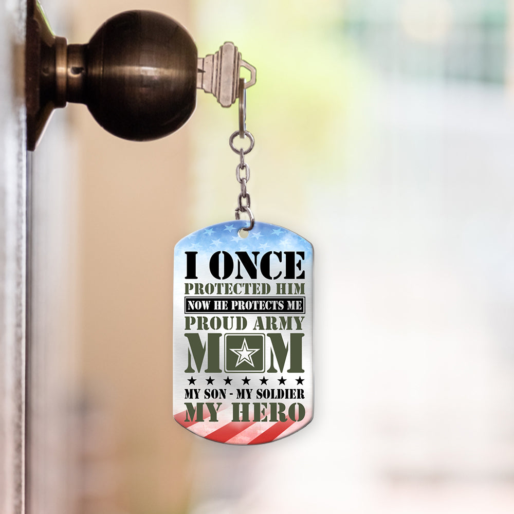 I Once Protected Him Now He Protects Me Custom Aluminum Keychain Gift For Proud Army Mom Dad Family H2511 Trna