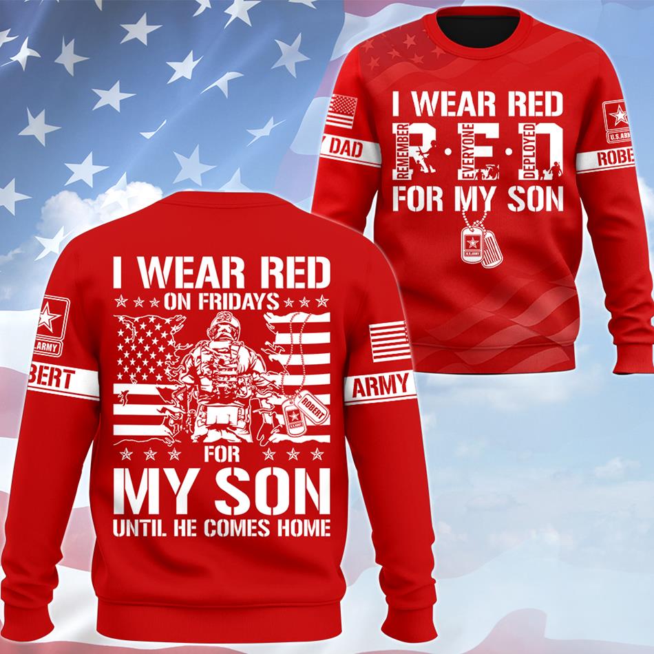 I Wear Red On Friday For My Son Support Our Troops Personalized All Over Print Shirt For Military Dad Mom Family H2511 Trna