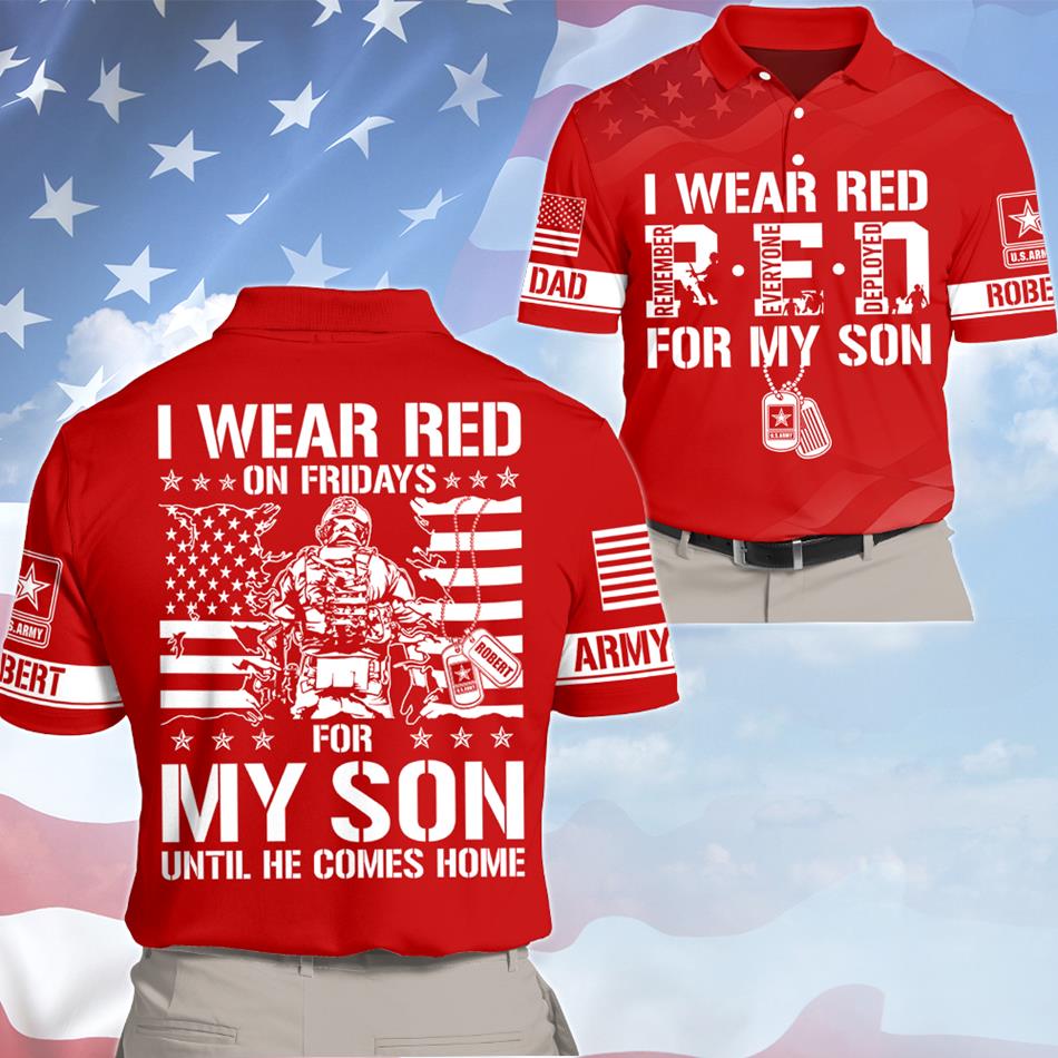 I Wear Red On Friday For My Son Support Our Troops Personalized All Over Print Shirt For Military Dad Mom Family H2511 Trna