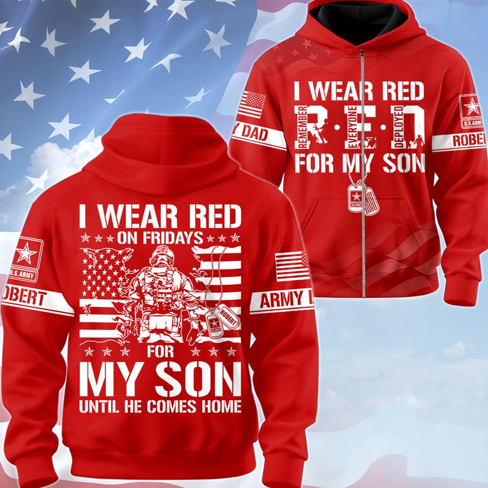 I Wear Red On Friday For My Son Support Our Troops Personalized All Over Print Shirt For Military Dad Mom Family H2511 Trna