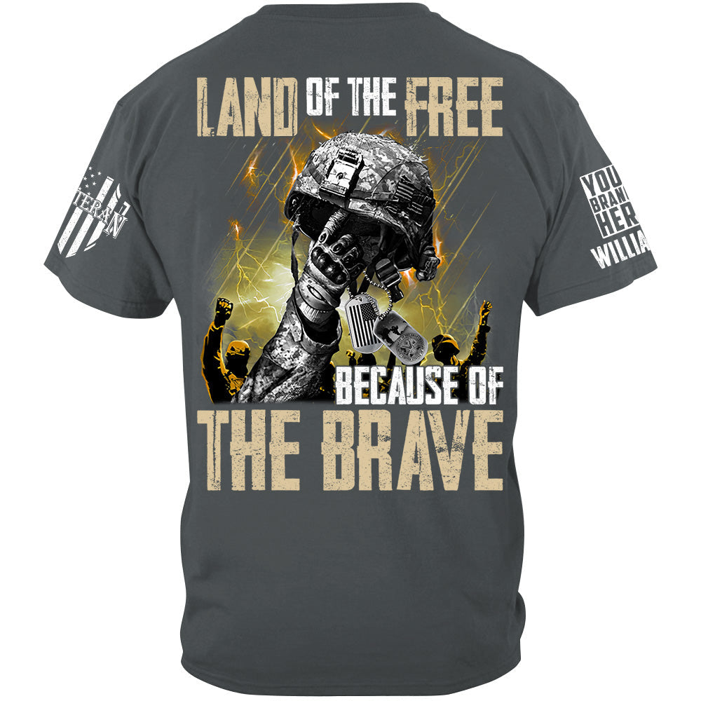 Land Of The Free Because Of The Brave Custom Shirt For Veteran H2511