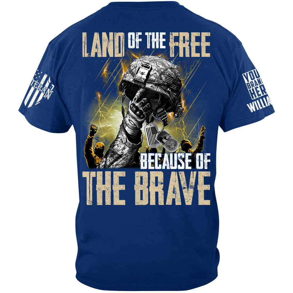 Land Of The Free Because Of The Brave Custom Shirt For Veteran H2511