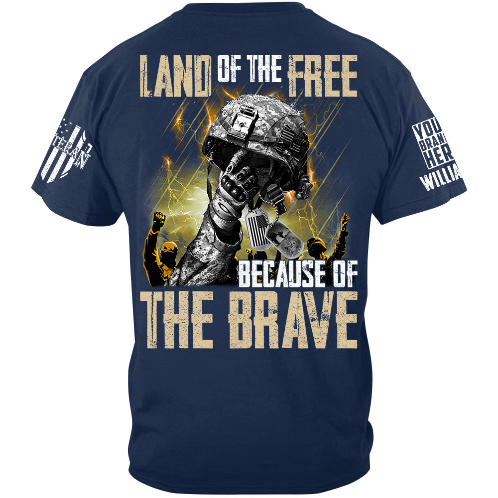 Land Of The Free Because Of The Brave Custom Shirt For Veteran H2511