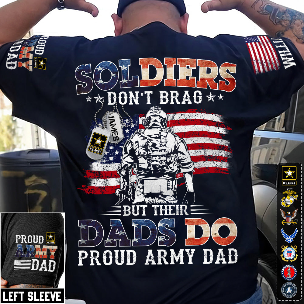 Soldiers Don't Brag But Their Dads Do Proud Army Dad Custom Shirt For US Military Dad Mom Grandma... All Military Family Members Shirt H2511 Trna
