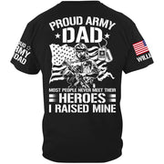Proud Army Dad Most People Never Meet Their Heroes I Raised Mine Custom Shirt For US Military Mom Dad Wife Sister Brother.... Military Parents Shirt H2511 Trna